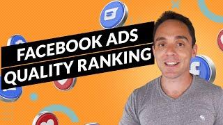 Facebook Ads Quality Ranking (How to Use it to Lower Ad Costs)