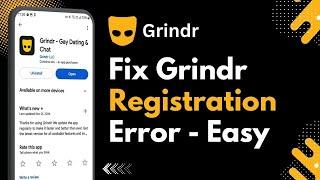 How to Fix Grindr Registration Error on Android !