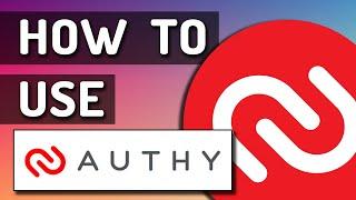 How To Use Authy on Desktop and Mobile