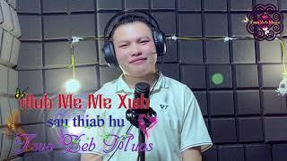 hlub me me xwb by Tsua Zeb Muas nkauj tawm tshiab // nkauj kho siab 2022