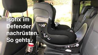 Isofix im Defender nachrüsten.So gehts.