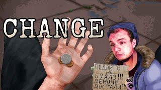 CHANGE: A Homeless Survival Experience ► ПОЧУВСТВУЙ СЕБЯ БОМЖОМ ► ПЕРВЫЙ ВЗГЛЯД