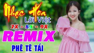 LK Từng Cho Nhau REMIX  Nhạc Hoa Lời Việt 7X 8X 9X  Phê Tê Tái  LK Nhạc Trẻ REMIX 2021 