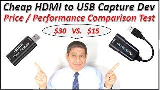 CHEAP VIDEO CAPTURE DEVICES: PRICE / PERF TESTING - $15 device vs. $30 device, with Detailed Review