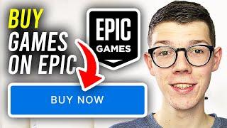 How To Buy Games From Epic Games Launcher - Full Guide