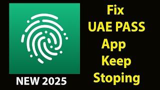 Fix UAE PASS Keeps Stopping | UAE PASS Crash Issue | UAE PASS| PSA 24