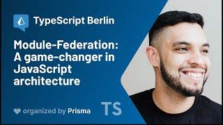 Vitor Alencar- Module-Federation: A game-changer in JavaScript architecture-TypeScript Berlin Meetup