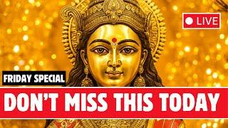  LIVE  FRIDAY SPECIAL  POWERFUL LAKSHMI MAHA MANTRAS FOR MONEY, PROSPERITY AND SUCCESS