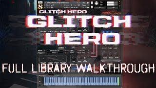 Glitch Hero  - Full Library Walk Through