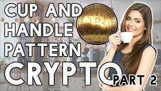 Master Crypto Trading With The Cup & Handle Formation Part 2!