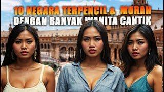 10 Negara Terpencil dan MURAH dengan Banyak Wanita Lajang yang Cantik