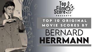 Top 10 Original Movie Scores by Bernard Herrmann | TheTopFilmScore