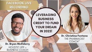 Leveraging Business Credit to Fund Your Dream in 2023 with Dr. Bryan McElderry