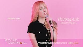 THIỀU BẢO TRÂM | THƯƠNG ANH (2022 version) | Live Session ‘after YOU’