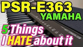 5 *BAD*  things about Yamaha PSR-E363 | Yamaha PSR-EW300