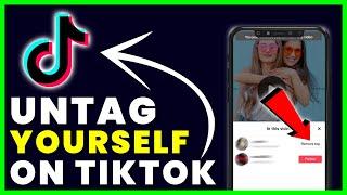 How to Untag Yourself On TikTok