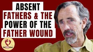 Absent Fathers & The Power of The Father Wound with John Eldredge, Author of Wild At Heart