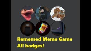 All Badges! - Rememed Meme Game - Roblox