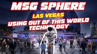 MSG Sphere Las Vegas Uses Out-of-This-World Camera Technology