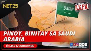 Pinoy, binitay sa Saudi dahil sa kasong murder | ASPN