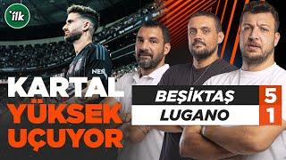 Beşiktaş 5 - 1 Lugano Maç Sonu Yorum | Batuhan Karadeniz - Engin Baytar - Hakan Gündoğar