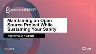 Maintaining an Open Source Project While Sustaining Your Sanity -  Andrew Gaul