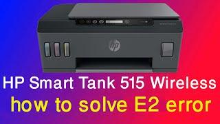 HP Smart Tank 515 how to solve E2 error||Paper Mismatch error