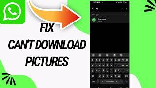 How To Fix And Solve Can't Download Pictures On WhatsApp App