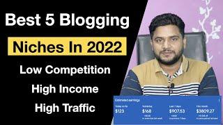 Best Niche For Blogging In 2022 | Low Competition High Traffic |