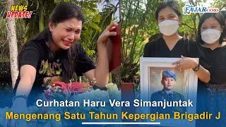 Curhatan Haru Vera Simanjuntak Yang Mengenang Satu Tahun Kepergian Brigadir J