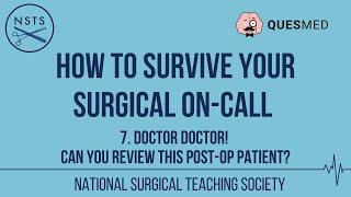 How to Survive your Surgical On-Call | 7. Doctor Doctor, Can you review this post-op patient?