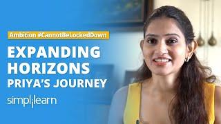 Expanding Horizons- Priya’s Data Science Journey | Ambition #CannotBeLockedDown |Simplilearn Reviews