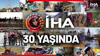 İhlas Haber Ajansı 30 Yaşında!