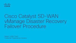 Cisco Catalyst SD-WAN vManage Disaster Recovery Failover Procedure