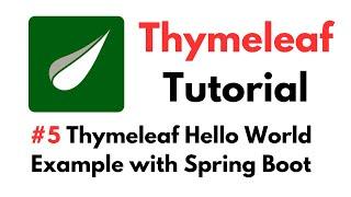 Thymeleaf Tutorial: #5  Thymeleaf Hello World Example with Spring Boot