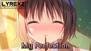 Nightcore - My Perfection - (Tokyo Project)