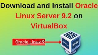 How to download and install Oracle Linux 9.2 on VirtualBox