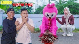 GAWAT  !!! LABUBU MUNTAH PAKU