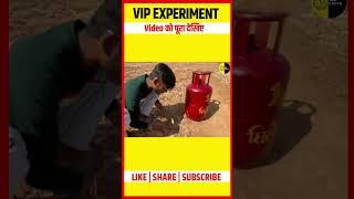 Amazing Experiment With VIP vs Gas Cylinder | Gs Facto @Experiment__King @CrazyXYZ #short