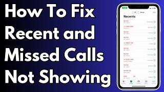 How To Fix Recent and Missed Calls Not Showing | Fix iPhone Not Showing Missed Calls