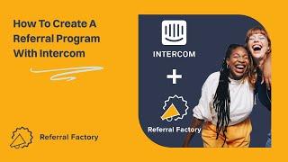 How To Create A Referral Program That Integrates With Intercom [Intercom Referral Program]