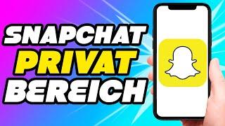 Wie erstellt man einen Privaten Bereich bei Snapchat (Tutorial)