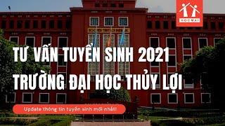 Tuyển sinh 2021: Trường Đại học Thủy Lợi|Tư vấn tuyển sinh 2021 - HOCMAI