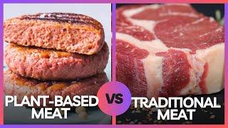 Plant-Based Versus Traditional Meat: A Comparison Of The Nutritional Value Of The Two Foods