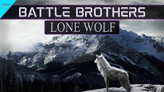 Battle Brothers: Lone Wolf | Undecided | Ep 46