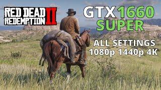 GTX 1660 SUPER RED DEAD REDEMPTION 2 | LOW ULTRA | 1080p 1440p 4K