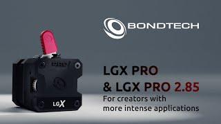 Introducing the LGX PRO and LGX Pro 2.85 Large Gears eXtruders.