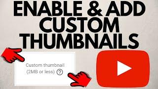 How To Enable and Add Custom Thumbnails on YouTube - 2020