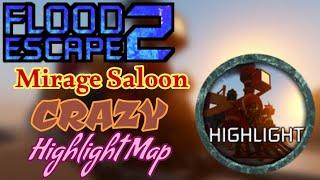 Flood Escape 2: Mirage Saloon [CRAZY] | Highlight Map | Roblox