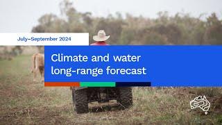 Climate and water long-range forecast, issued 27 June 2024